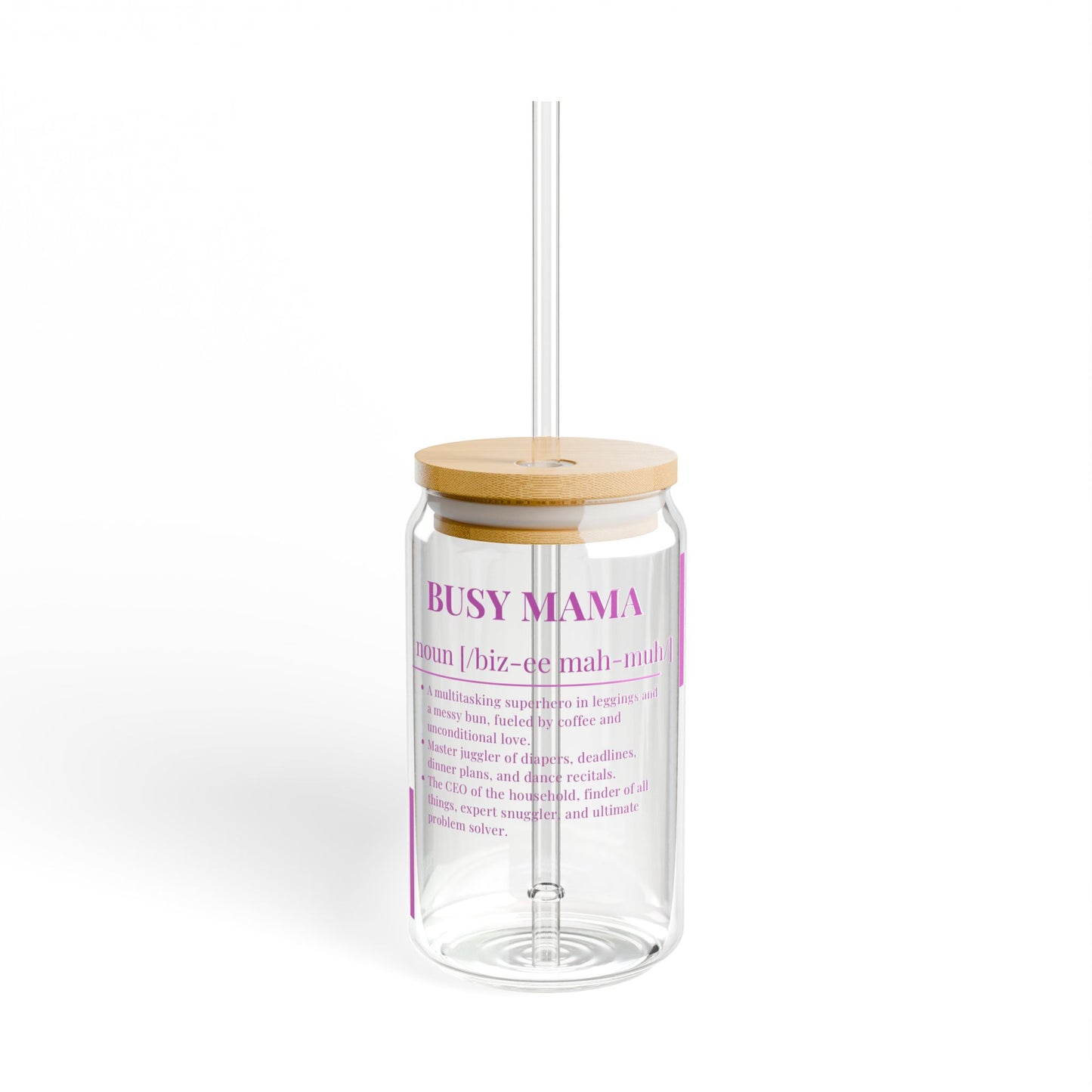 Busy Mama Sipper Glass - 16oz Eco-Friendly Drinkware with Straw